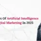 What Is the Real Impact of Artificial Intelligence on Digital Marketing — And How Is It Shaping Careers in 2025 85x85