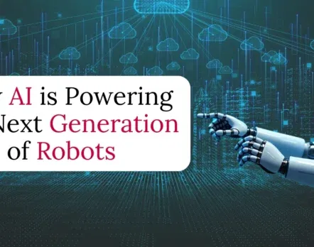 How AI is Powering the Next Generation of Robots