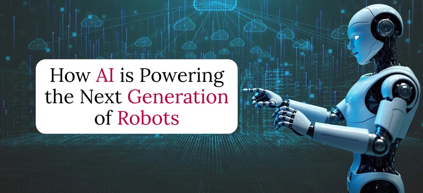 How AI is Powering the Next Generation of Robots