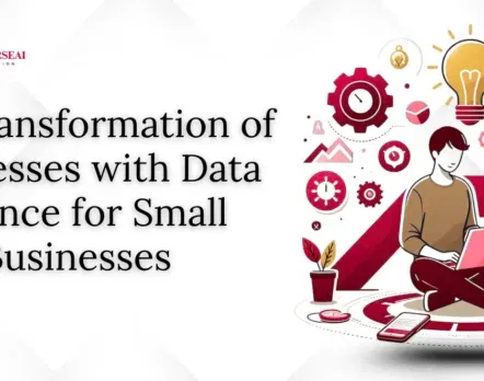 The Transformation of Businesses with Data Science for Small Businesses