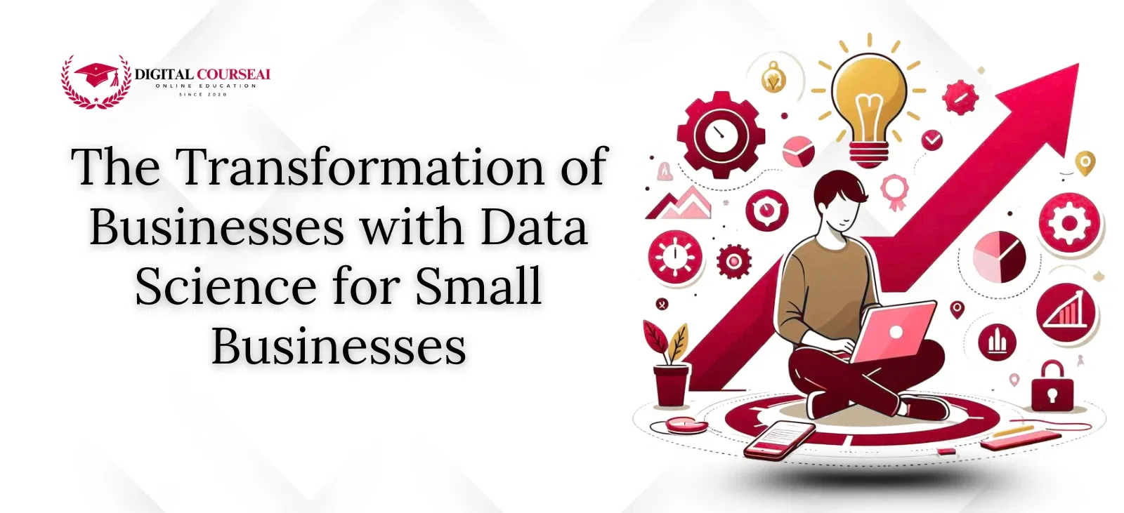 The Transformation of Businesses with Data Science for Small Businesses