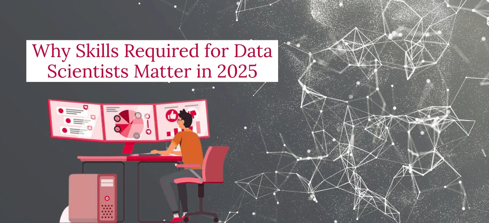 Why Skills Required for Data Scientists Matter in 2025
