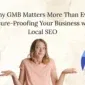 Why GMB Matters More Than Ever Future Proofing Your Business with Local SEO 85x85