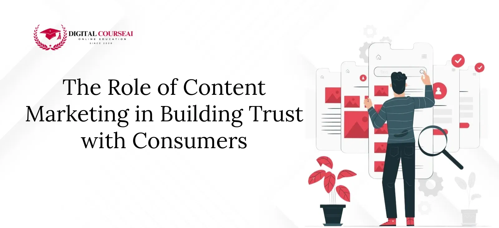 The Role of Content Marketing in Building Trust with Consumers