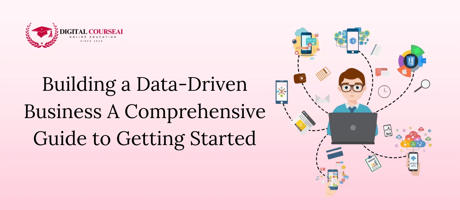 Building a Data-Driven Business A Comprehensive Guide to Getting Started
