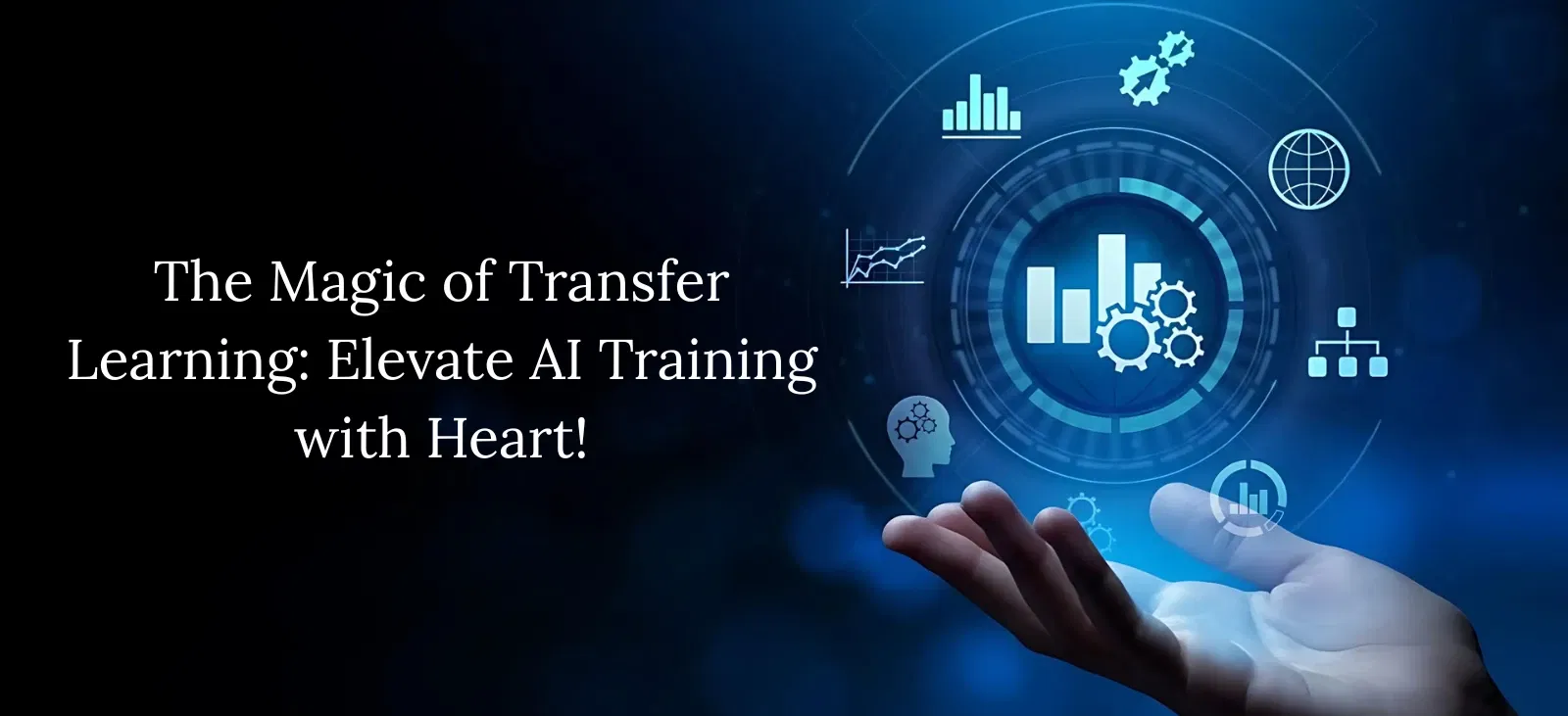 The Magic of Transfer Learning Elevate AI Training with Heart!